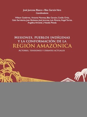 cover image of Misiones, pueblos indígenas y la conformación de la Región Amazónica